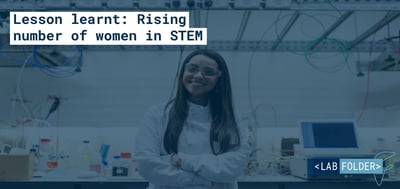  Lesson Learnt: Rising numbers of women in STEM  