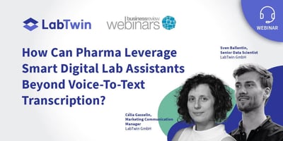  How Can Pharma Leverage Smart Digital Lab Assistants Beyond Voice-To-Text Transcription?  